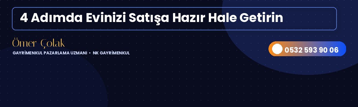 4 Adımda Evinizi Satışa Hazır Hale Getirin