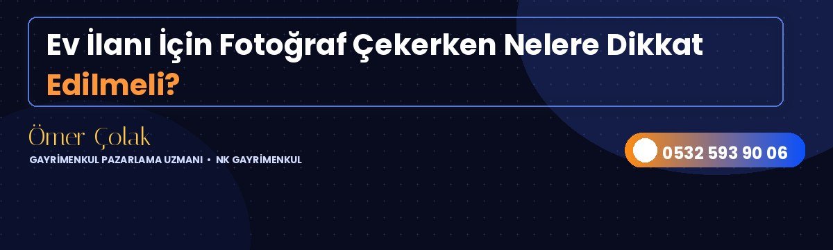 Ev İlanı İçin Fotoğraf Çekerken Nelere Dikkat Edilmeli?