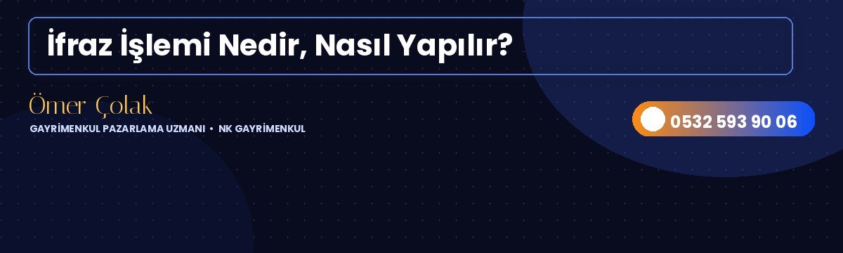 İfraz İşlemi Nedir, Nasıl Yapılır?