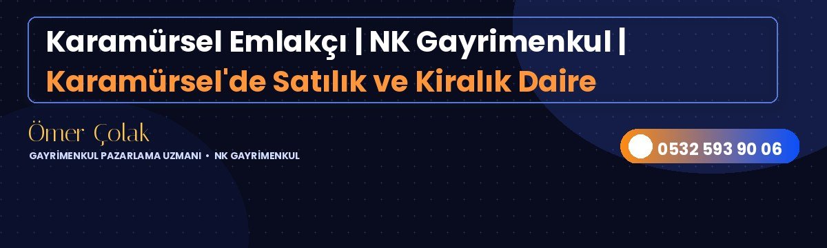 Karamürsel Emlakçı | NK Gayrimenkul | Karamürsel'de Satılık ve Kiralık Daire