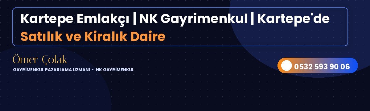 Kartepe Emlakçı | NK Gayrimenkul | Kartepe'de Satılık ve Kiralık Daire