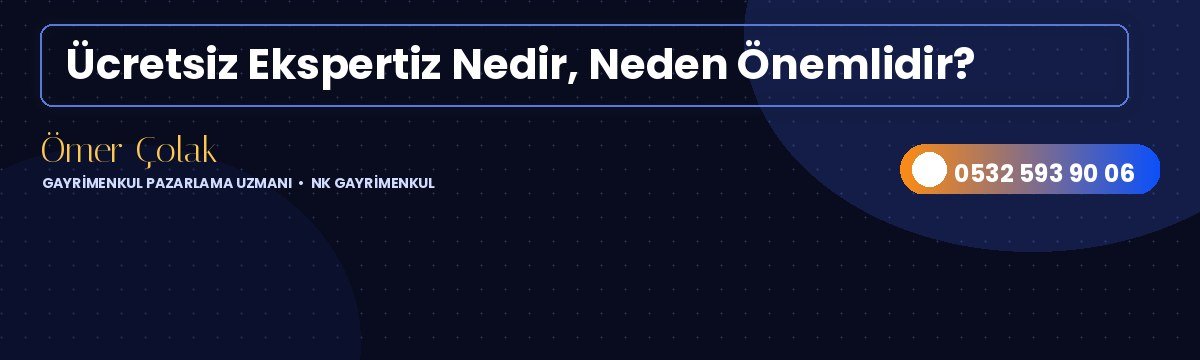 Ücretsiz Ekspertiz Nedir, Neden Önemlidir?