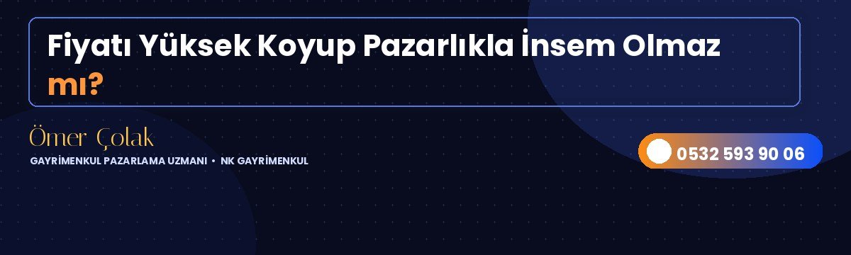 Fiyatı Yüksek Koyup Pazarlıkla İnsem Olmaz mı?