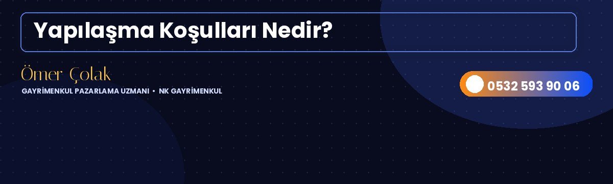 Yapılaşma Koşulları